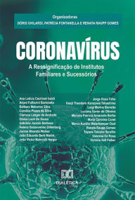 Title: Coronavírus: a ressignificação de institutos familiares e sucessórios, Author: Dóris Ghilardi