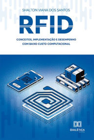 Title: RFID: conceitos, implementação e desempenho com baixo custo computacional, Author: Shalton Viana dos Santos