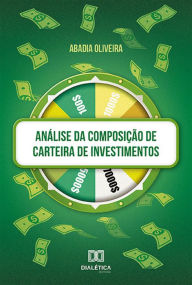 Title: Análise da composição de carteira de investimentos, Author: Abadia Oliveira
