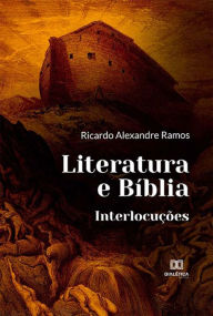 Title: Literatura e Bíblia: Interlocuções, Author: Ricardo Alexandre Ramos