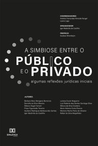 Title: Simbiose entre o público e o privado: algumas reflexões jurídicas iniciais, Author: Andréia Fernandes de Almeida Rangel