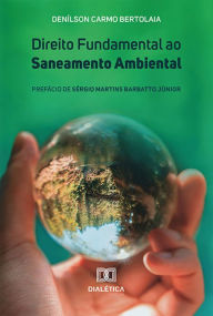 Title: Direito Fundamental ao Saneamento Ambiental, Author: Denílson Carmo Bertolaia