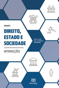Title: Direito, Estado e Sociedade: intersecções: Volume 1, Author: Rafael Alem Mello Ferreira