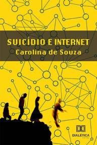 Title: Suicídio e Internet, Author: Carolina de Souza