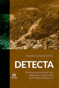Title: DETECTA: ferramenta de análise de risco a deslizamentos para ações de Proteção e Defesa Civil, Author: Fabiane Aline Acordes