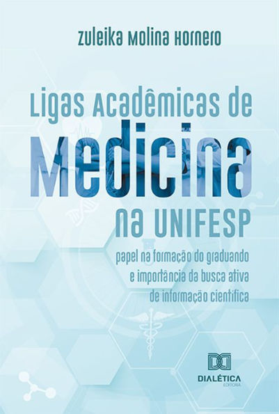 Ligas Acadêmicas de Medicina na UNIFESP: papel na formação do graduando e importância da busca ativa de informação científica