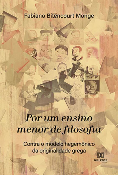 Por um ensino menor de filosofia: contra o modelo hegemônico da originalidade grega