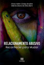 Relacionamento Abusivo: Reconhecer para Mudar