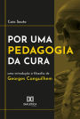 Por uma pedagogia da cura: uma introdução à filosofia de Georges Canguilhem