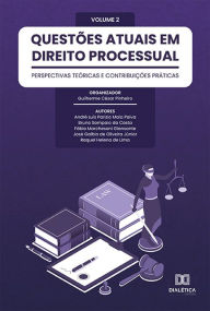 Title: Questões atuais em Direito Processual: perspectivas teóricas e contribuições práticas: Volume 2, Author: Guilherme César Pinheiro