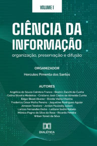 Title: Ciência da Informação: organização, preservação e difusão: Volume 1, Author: Hercules Pimenta dos Santos