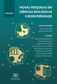 Title: Novas pesquisas em Ciências Biológicas e Biodiversidade: Volume 2, Author: Moacir Leomil Neto