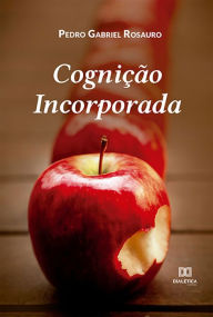 Title: Cognição Incorporada, Author: Pedro Gabriel Rosauro