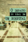 O impacto do real em um hospital