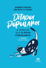Title: Ditados Populares: a verdade que o povo consagrou, Author: Roberto Soares Pessoa