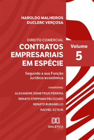 Title: Direito Comercial - Contratos Empresariais em Espécie:: segundo a sua função jurídico-econômica - Volume 5, Author: Haroldo Malheiros Duclerc Verçosa