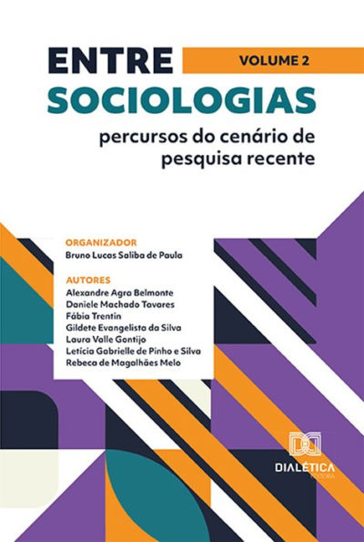 Entre sociologias: percursos do cenário de pesquisa recente: Volume 2
