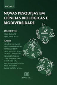 Title: Novas pesquisas em Ciências Biológicas e Biodiversidade: Volume 1, Author: Moacir Leomil Neto