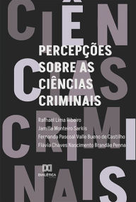 Title: Percepções sobre as ciências criminais, Author: Rafhael Lima Ribeiro