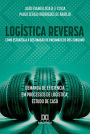 Logística reversa como estratégia à destinação de pneumáticos pós-consumo: demanda de eficiência em processos de logística:: estudo de caso