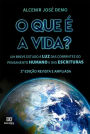 O que é a vida?: um breve estudo à luz das correntes do pensamento humano e das Escrituras (2ª edição)