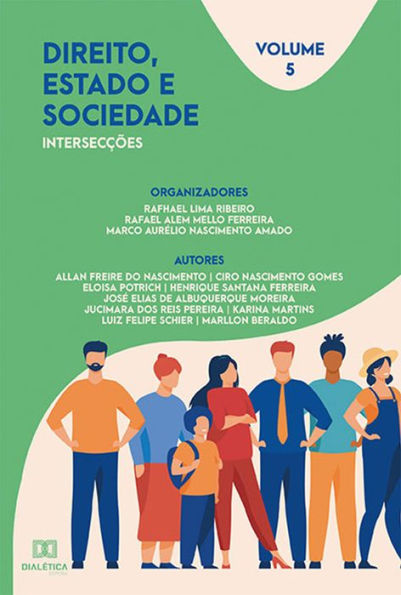 Direito, Estado e Sociedade: intersecções: Volume 5