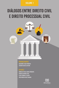 Title: Diálogos entre Direito Civil e Direito Processual Civil: Volume 1, Author: Guilherme César Pinheiro