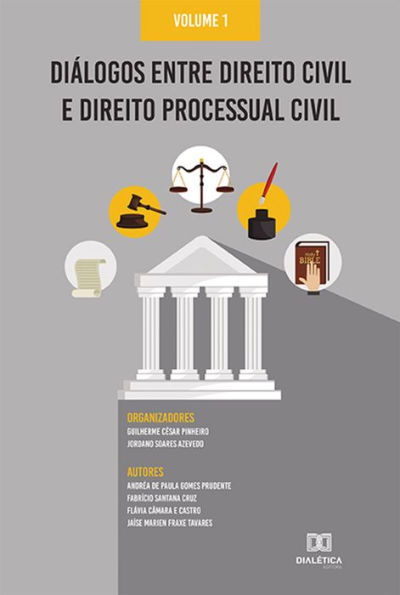 Diálogos entre Direito Civil e Direito Processual Civil: Volume 1