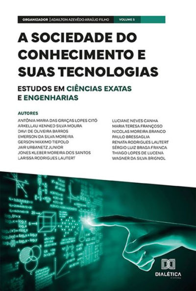 A sociedade do conhecimento e suas tecnologias: estudos em Ciências Exatas e Engenharias: Volume 5