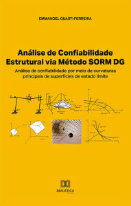 Title: Análise de confiabilidade estrutural via método SORM DG: análise de confiabilidade por meio de curvaturas principais de superfícies de estado limite, Author: Emmanoel Guasti Ferreira
