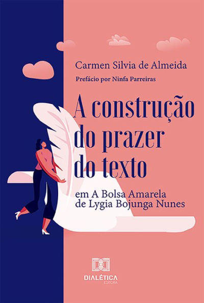 A construção do prazer do texto: em A Bolsa Amarela, de Lygia Bojunga Nunes