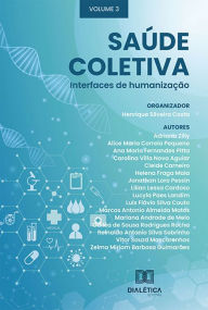 Title: Saúde Coletiva: interfaces de humanização: - Volume 3, Author: Henrique Silveira Costa