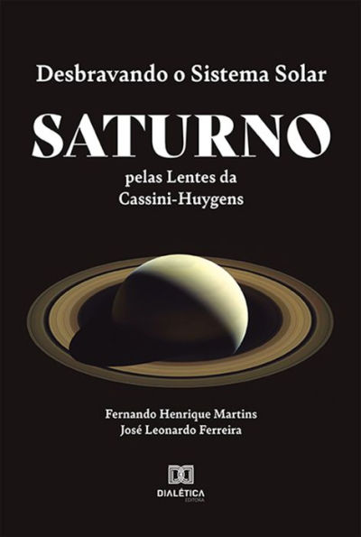 Desbravando o Sistema Solar: Saturno pelas Lentes da Cassini-Huygens