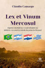 Lex et Vinum Mercosul: aspectos constitutivos e o custo tributário na indústria e no comércio vinícola dos países do Mercosul