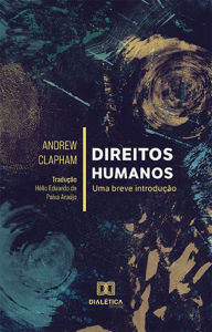 Title: Direitos Humanos: uma breve introdução, Author: Andrew Clapham