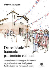 Title: De realidade fraturada a patrimônio cultural: o rompimento da barragem da Samarco e a patrimonialização da Capela de Santo Antônio em Paracatu de Baixo, Author: Tamara Marques