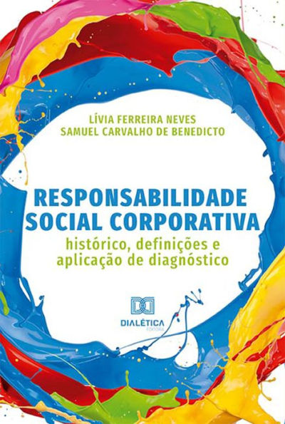 Responsabilidade Social Corporativa: histórico, definições e aplicação de diagnóstico