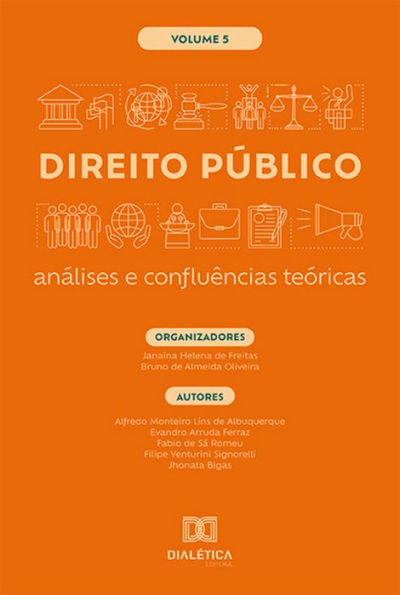 Direito Público: análises e confluências teóricas: - Volume 5