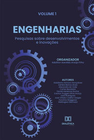 Title: Engenharias - pesquisas sobre desenvolvimentos e inovações: Volume 1, Author: Adailton Azevêdo Araújo Filho
