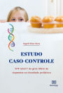Estudo caso-controle: SNP rs6277 do gene DRD2 da dopamina na obesidade pediátrica