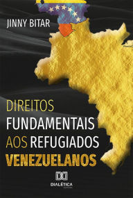 Title: Direitos Fundamentais aos Refugiados Venezuelanos, Author: Jinny Bitar