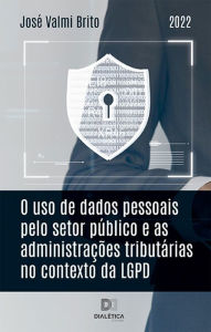 Title: O uso de dados pessoais pelo setor público e as administrações tributárias no contexto da LGPD, Author: José Valmi Brito