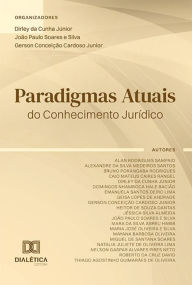 Title: Paradigmas Atuais do Conhecimento Jurídico, Author: Dirley da Cunha Júnior
