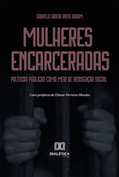 Mulheres encarceradas: políticas públicas como meio de reinserção social