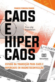Title: Caos e Hipercaos: estudo da transição para caos e hipercaos em magnetoconvecção, Author: Francis Ferreira Franco