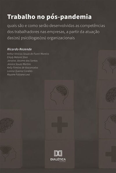 Trabalho no pós-pandemia: quais são e como serão desenvolvidas as competências dos trabalhadores nas empresas, a partir da atuação das(os) psicólogas(os) organizacionais