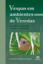 Vespas em ambientes de Veredas: Veredas na Transição Cerrado - Amazônia