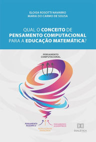 Title: Qual o conceito de pensamento computacional para a Educação Matemática?, Author: Eloisa Rosotti Navarro