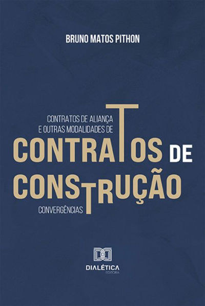 Contratos de aliança e outras modalidades de contratos de construção: convergências