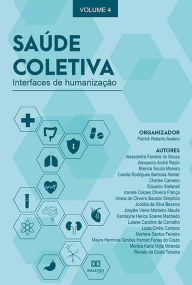 Title: Saúde Coletiva: interfaces de humanização: - Volume 4, Author: Patrick Roberto Avelino